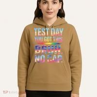 Test Day Teacher Bruh Its Test Day You Got This Funny Hoodie thumb 5
