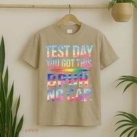 Test Day Teacher Bruh Its Test Day You Got This Funny T-Shirt thumb 2