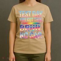 Test Day Teacher Bruh Its Test Day You Got This Funny T-Shirt thumb 4