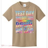 Test Day Teacher Bruh Its Test Day You Got This Funny Kids T-Shirt thumb 0