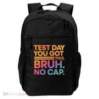 Test Day Teacher Bruh Its Test Day You Got This Funny Backpack thumb 0