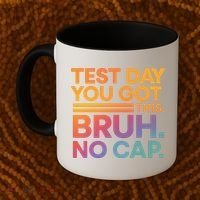 Test Day Teacher Bruh Its Test Day You Got This Funny Coffee Mug thumb 2