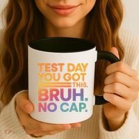 Test Day Teacher Bruh Its Test Day You Got This Funny Coffee Mug thumb 3