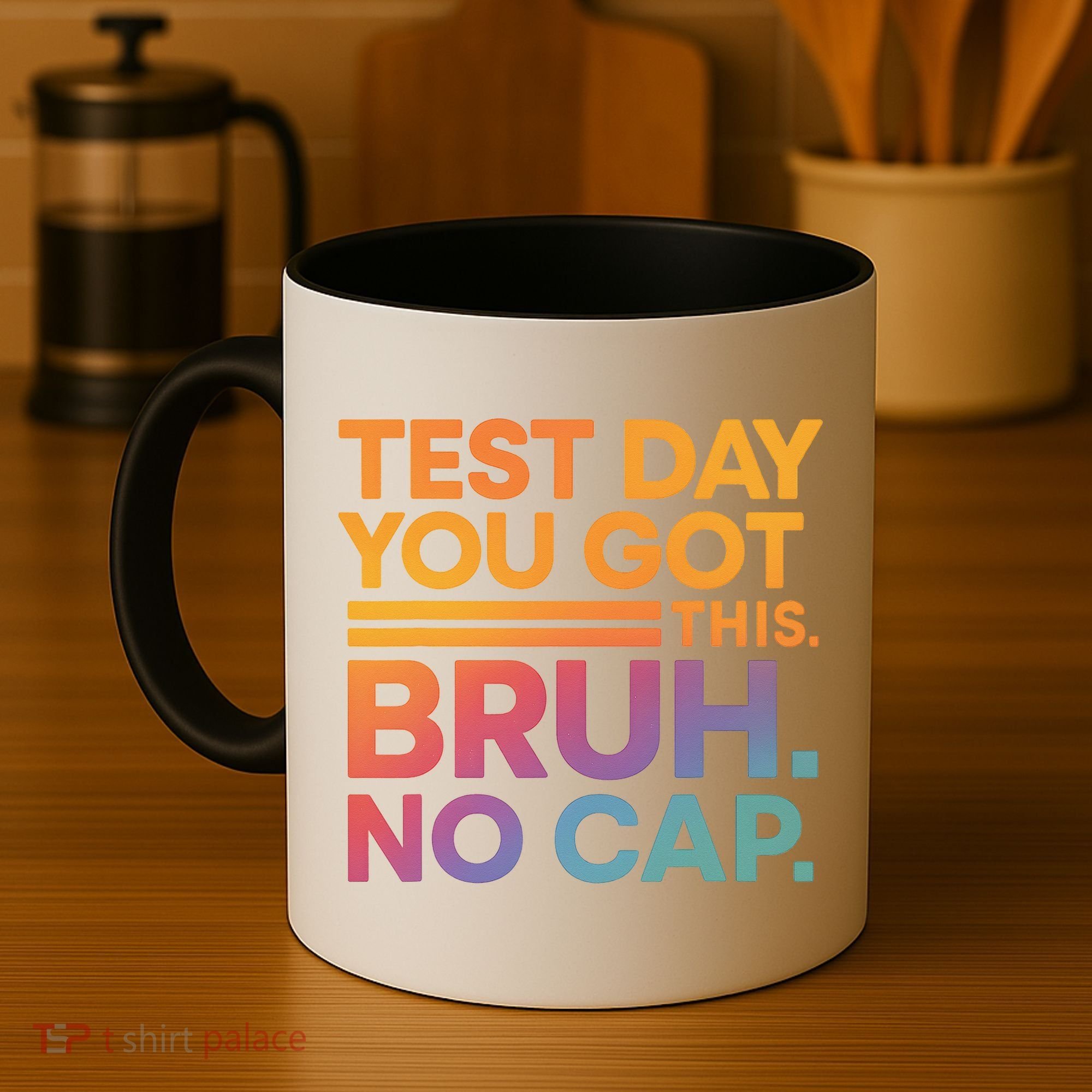 Test Day Teacher Bruh Its Test Day You Got This Funny Coffee Mug