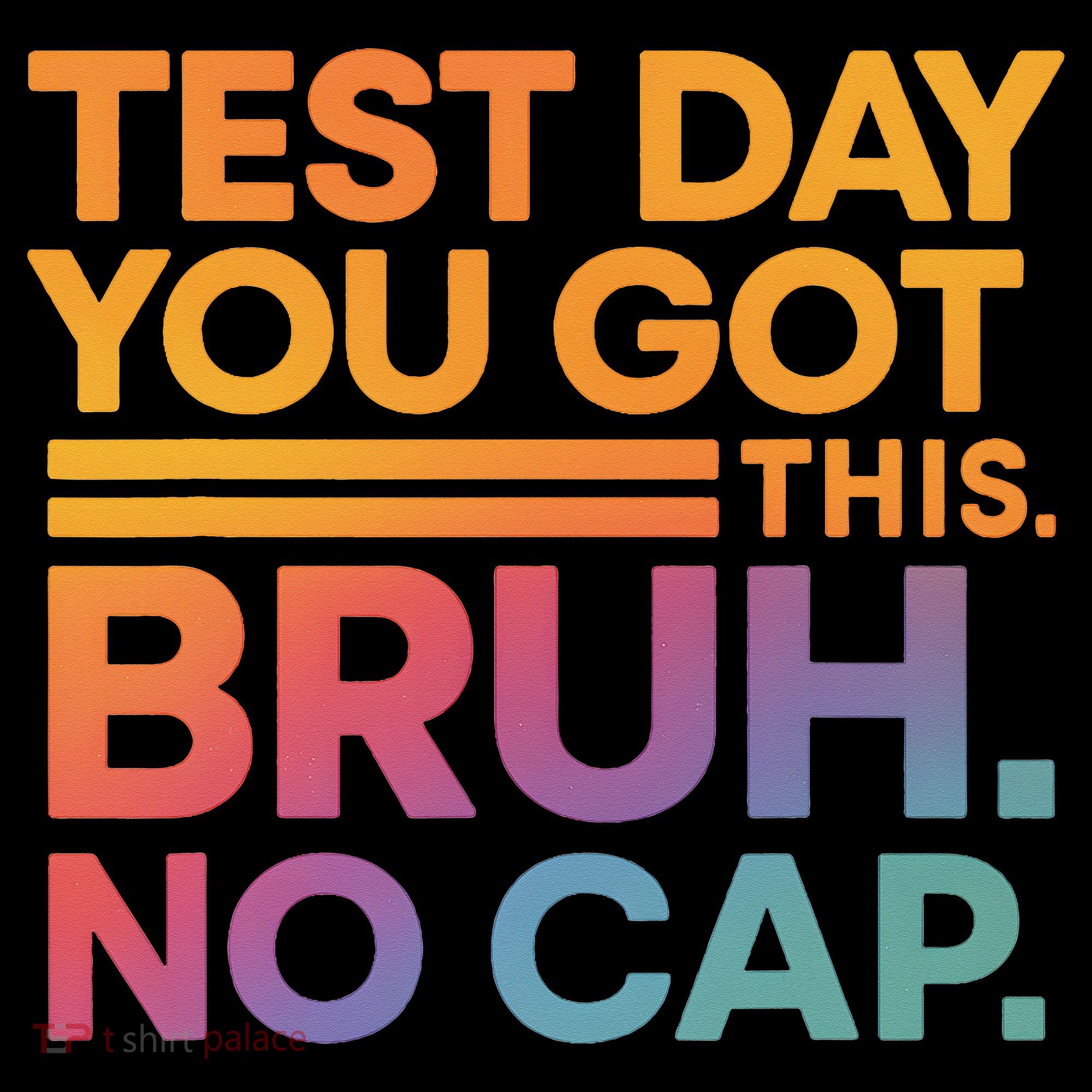 Test Day Teacher Bruh Its Test Day You Got This Funny Coffee Mug
