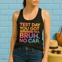 Test Day Teacher Bruh Its Test Day You Got This Funny Women's Tank Top thumb 2