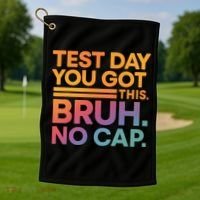 Test Day Teacher Bruh Its Test Day You Got This Funny Golf Towel thumb 1