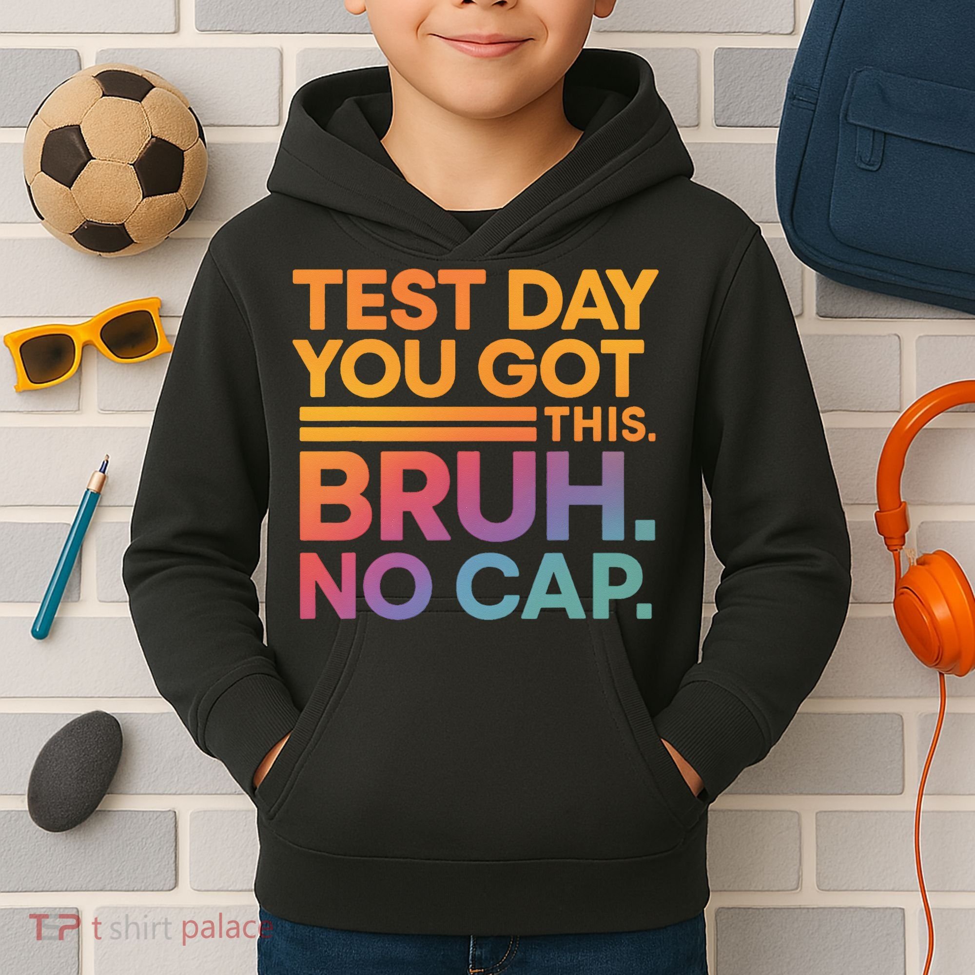 Test Day Teacher Bruh Its Test Day You Got This Funny Kids Hoodie
