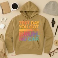 Test Day Teacher Bruh Its Test Day You Got This Funny Hoodie thumb 3