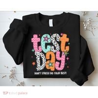 Test Day Teacher Rock The Test Don't Stress Do Your Best Sweatshirt thumb 2