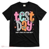Test Day Teacher Rock The Test Don't Stress Do Your Best T-Shirt thumb 0