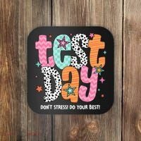 Test Day Teacher Rock The Test Don't Stress Do Your Best Coaster thumb 0
