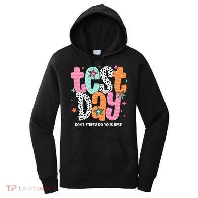 Test Day Teacher Rock The Test Don't Stress Do Your Best Women's Hoodie
