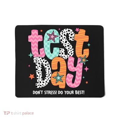 Test Day Teacher Rock The Test Don't Stress Do Your Best Mousepad