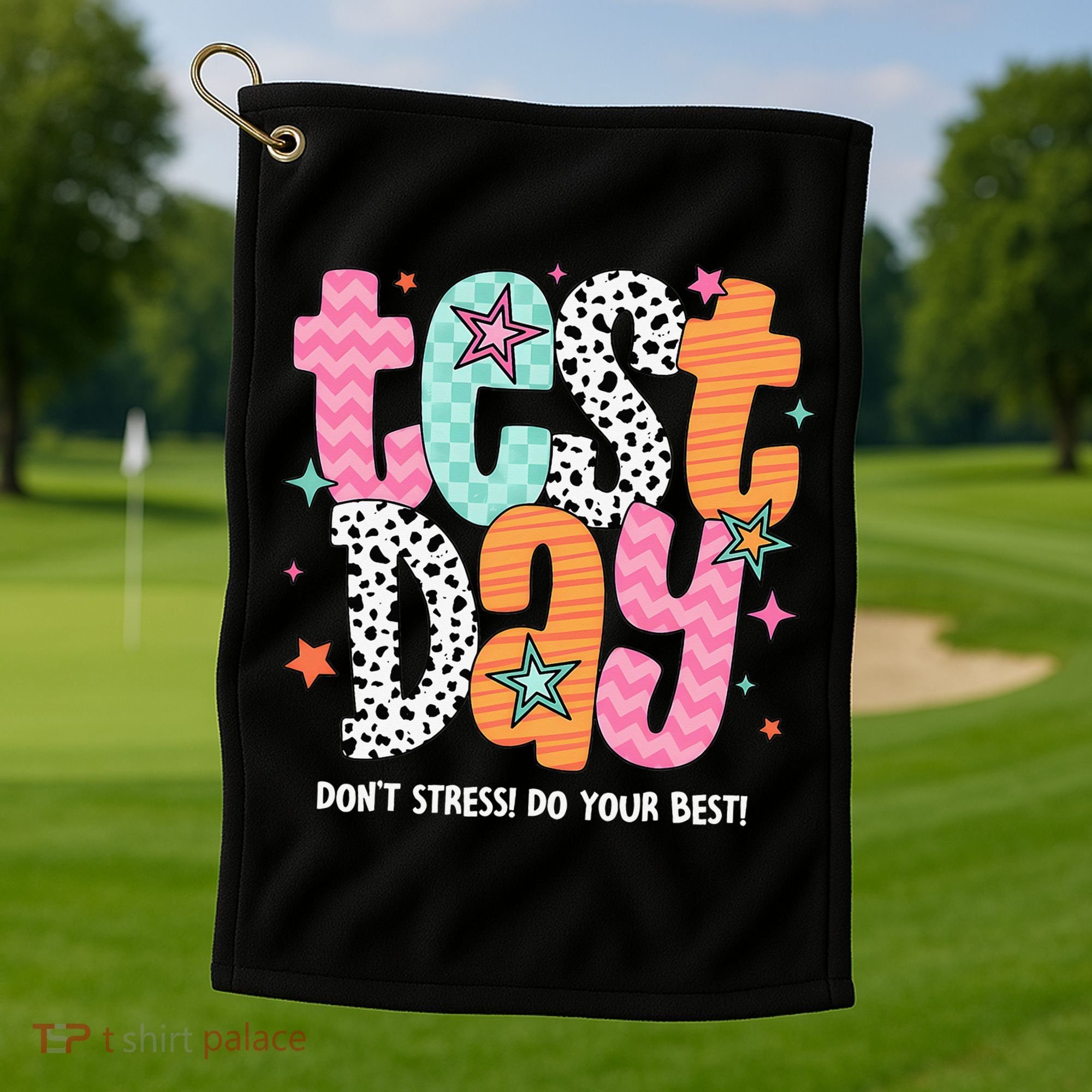 Test Day Teacher Rock The Test Don't Stress Do Your Best Golf Towel