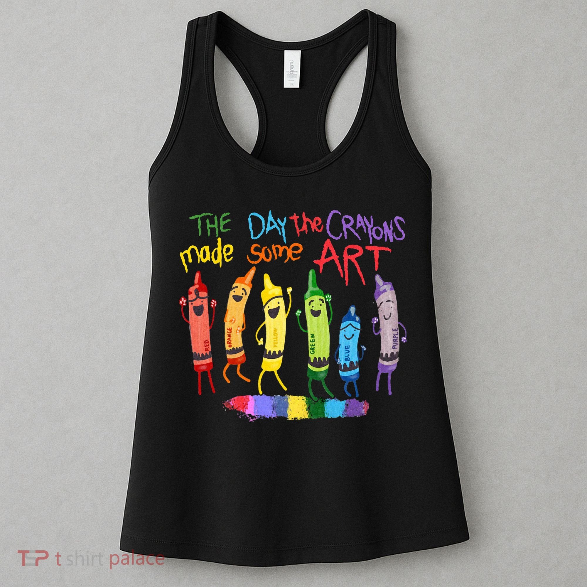 The Day The Crayons Made Some ART Teacher Art Women's Tank Top