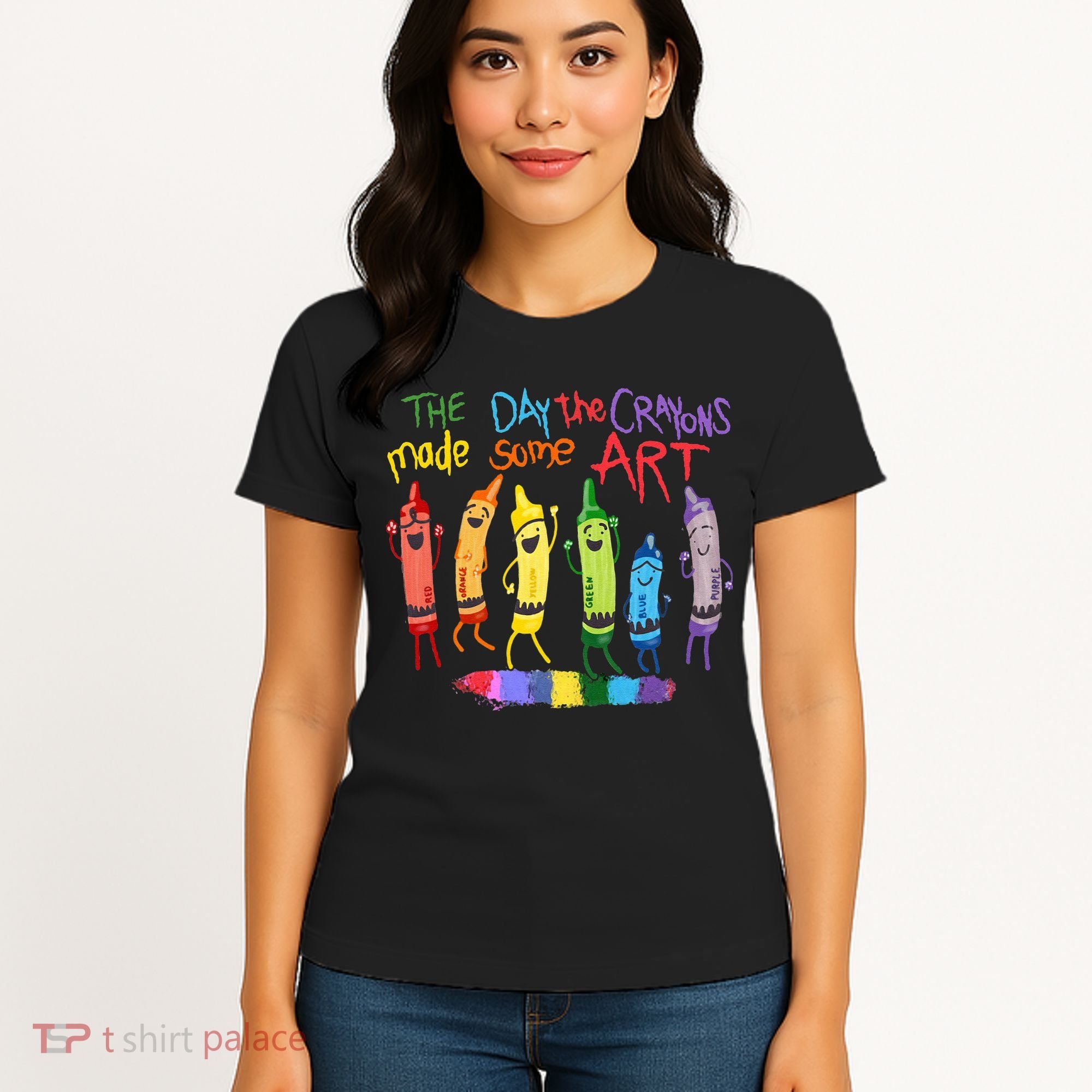 The Day The Crayons Made Some ART Teacher Art Women's T-Shirt