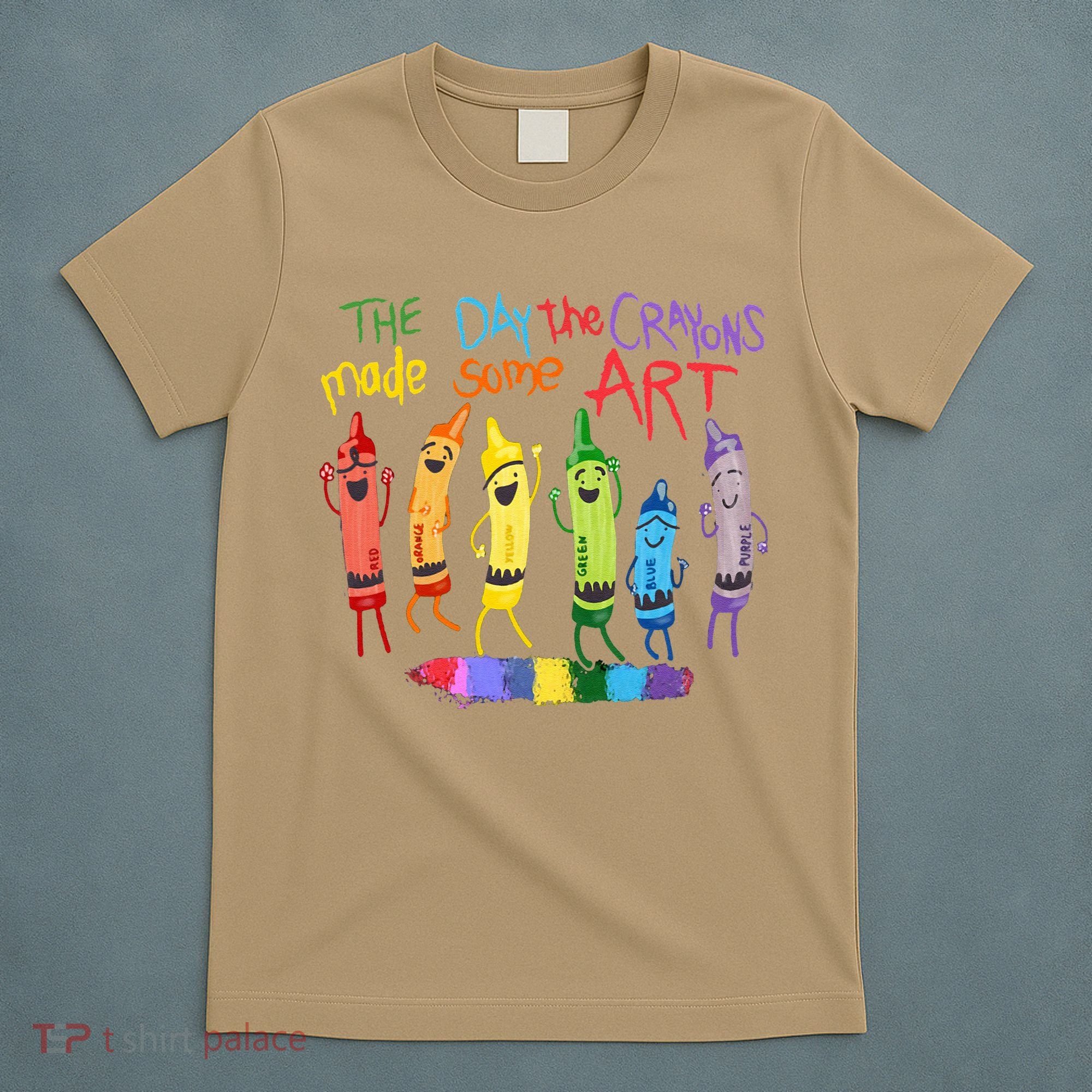 The Day The Crayons Made Some ART Teacher Art T-Shirt