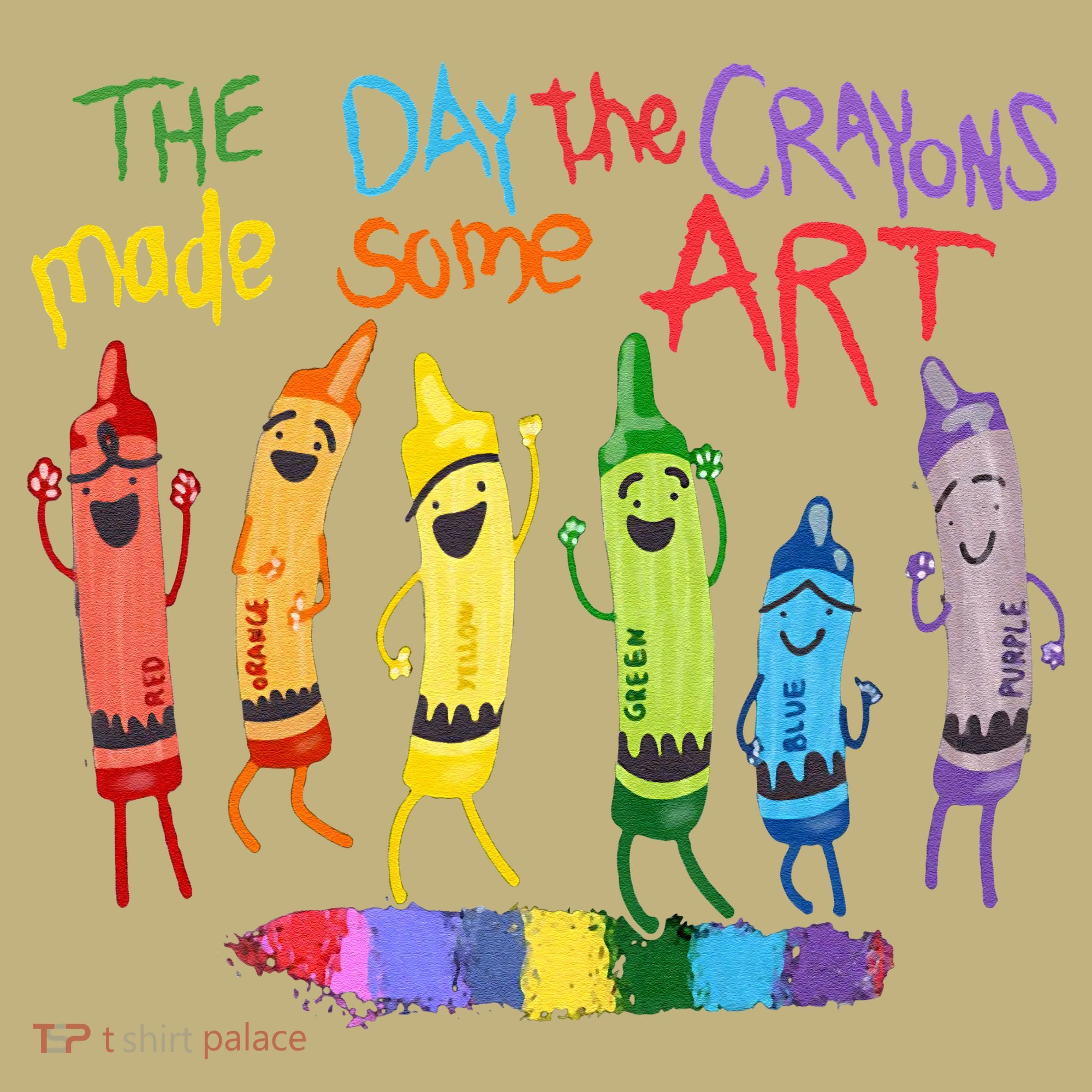 The Day The Crayons Made Some ART Teacher Art T-Shirt