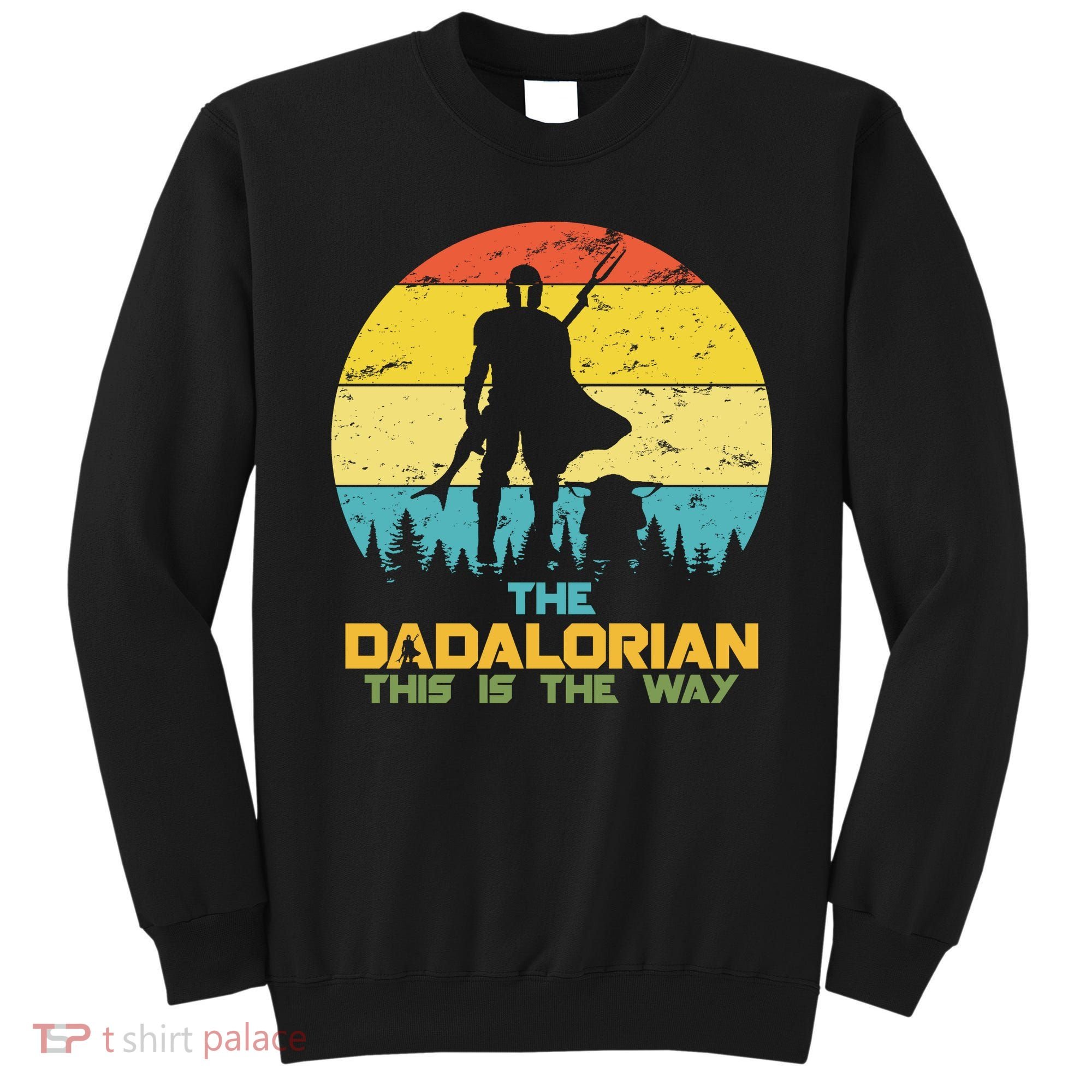 The Dadalorian This Is The Way Funny Dad Movie Spoof Sweatshirt