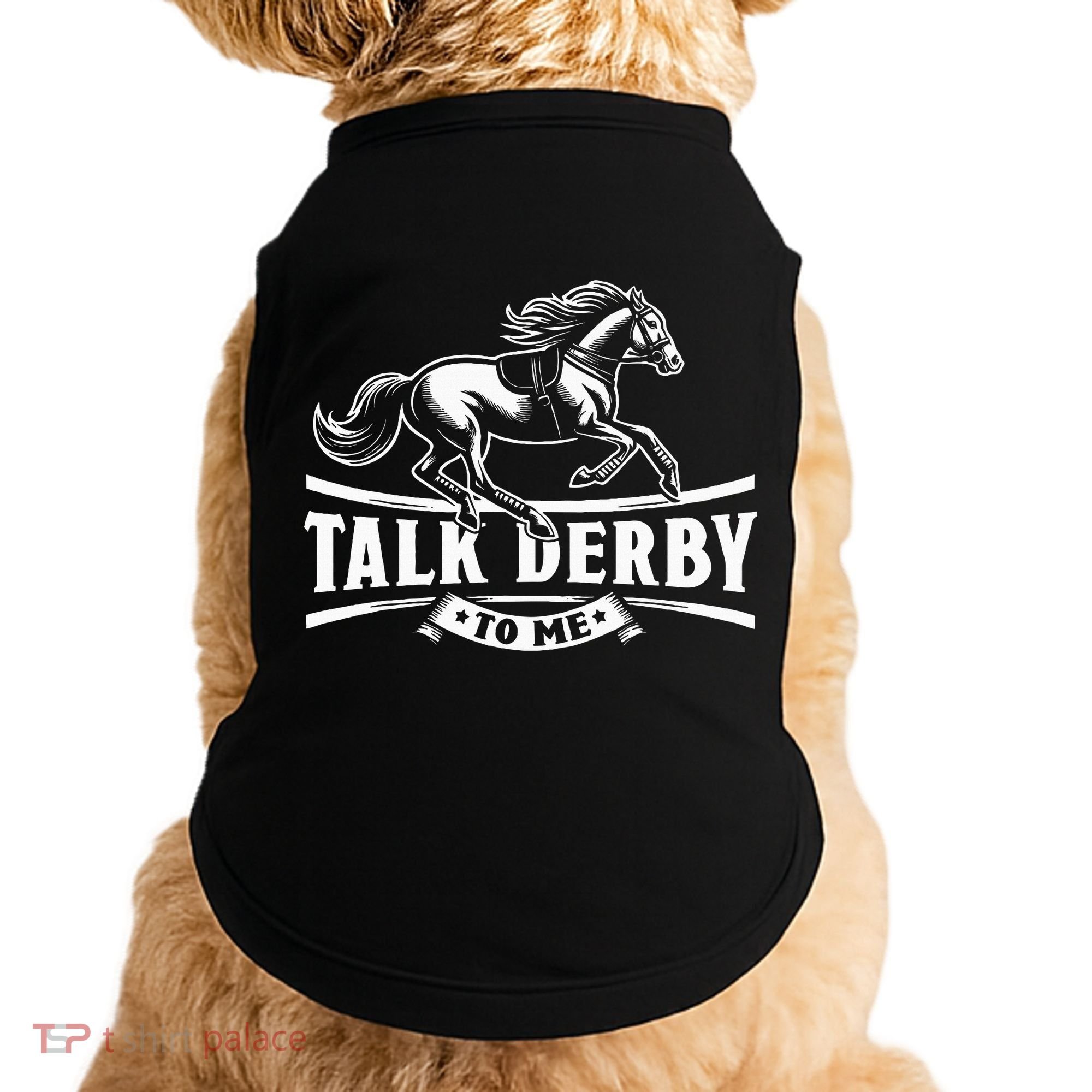 Talk Derby To Me Horse Racing Talk Derby To Me Doggie Tank