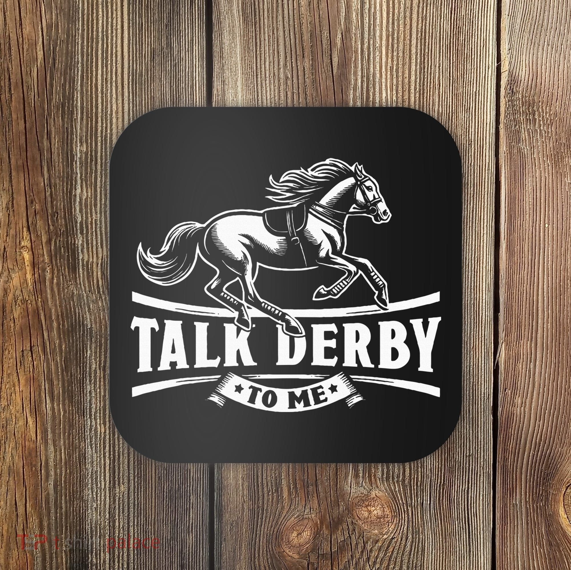 Talk Derby To Me Horse Racing Talk Derby To Me Coaster