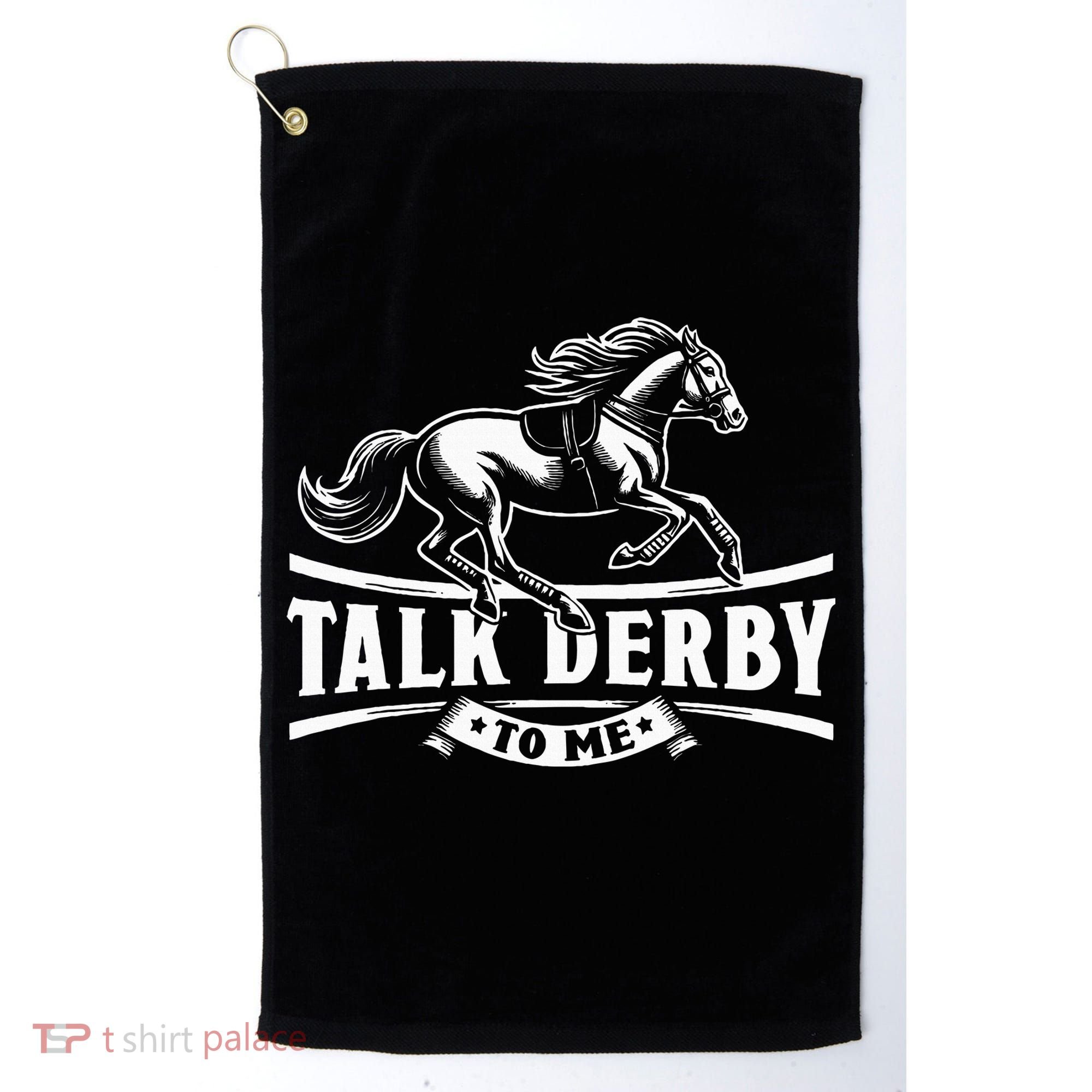 Talk Derby To Me Horse Racing Talk Derby To Me Golf Towel