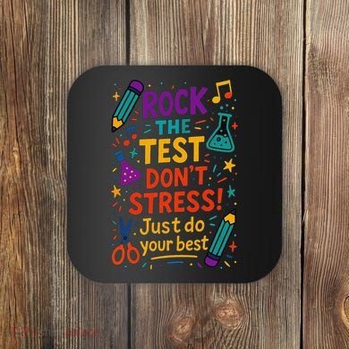 Testing Day Teacher Rock The Test Dont Stress Do Your Best Coaster