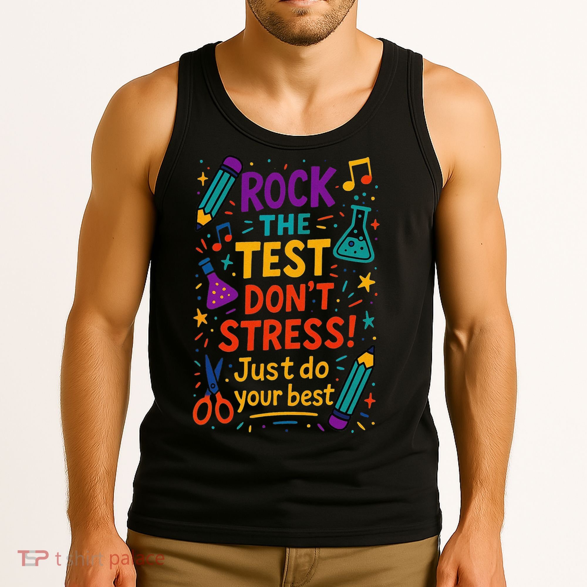 Testing Day Teacher Rock The Test Dont Stress Do Your Best Tank Top
