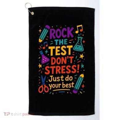 Testing Day Teacher Rock The Test Dont Stress Do Your Best Golf Towel