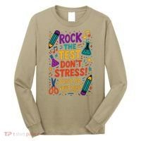 Testing Day Teacher Rock The Test Dont Stress Do Your Best Long Sleeve Shirt thumb 0