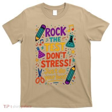 Testing Day Teacher Rock The Test Dont Stress Do Your Best T-Shirt