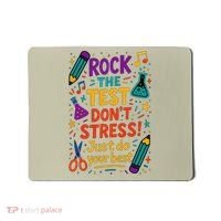 Testing Day Teacher Rock The Test Dont Stress Do Your Best Mousepad thumb 0