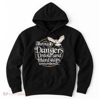Through Dangers Untold And Hardships Unnumbered Hoodie thumb 0