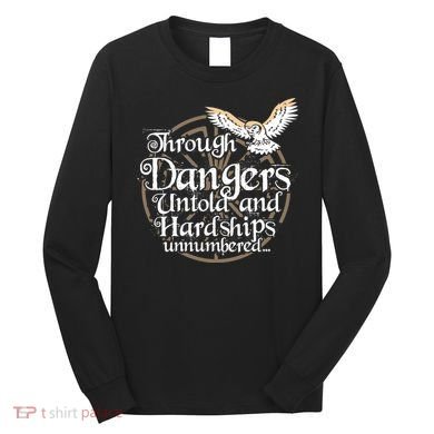 Through Dangers Untold And Hardships Unnumbered Long Sleeve Shirt