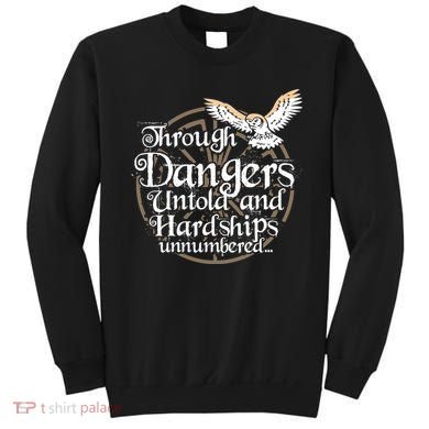 Through Dangers Untold And Hardships Unnumbered Sweatshirt