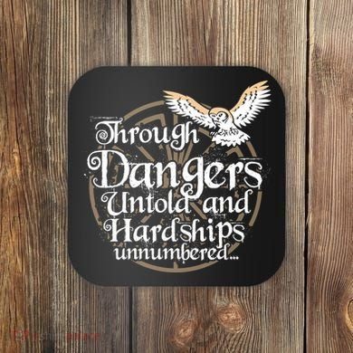 Through Dangers Untold And Hardships Unnumbered Coaster