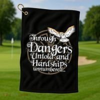 Through Dangers Untold And Hardships Unnumbered Golf Towel thumb 1