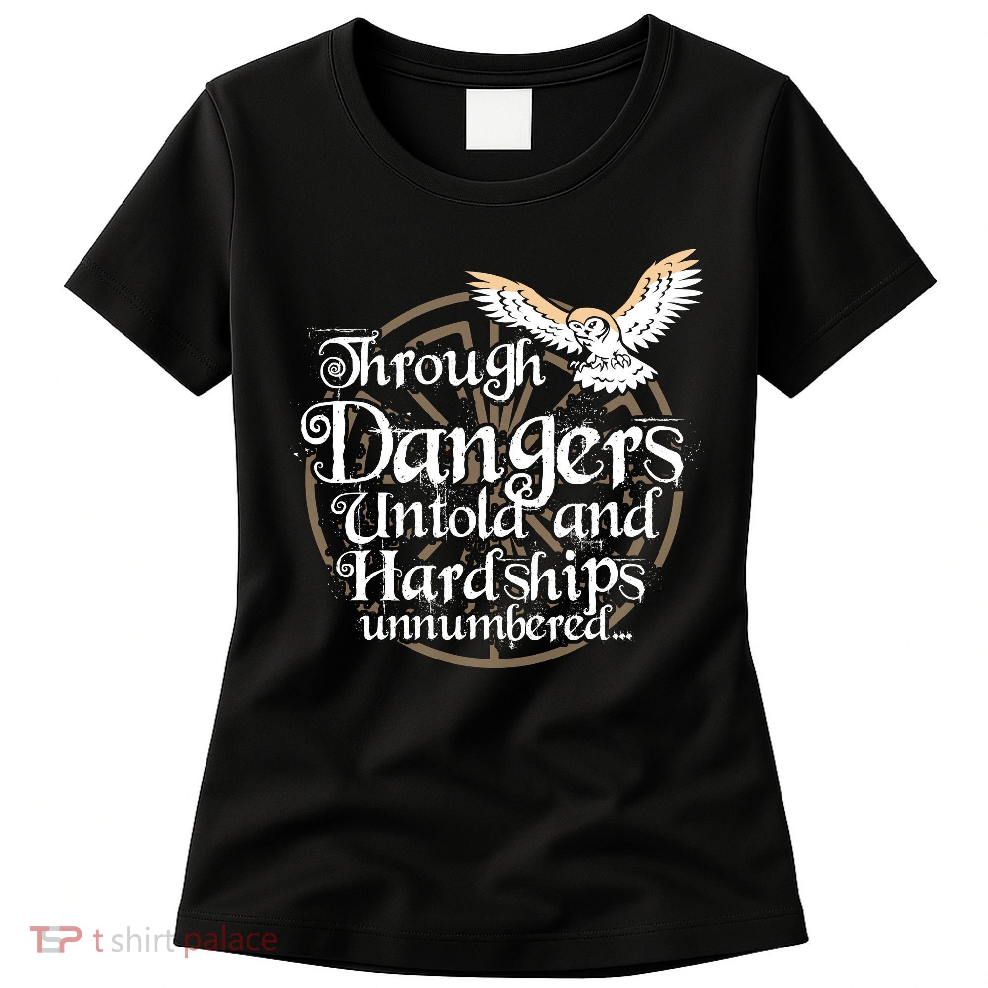 Through Dangers Untold And Hardships Unnumbered Women's T-Shirt
