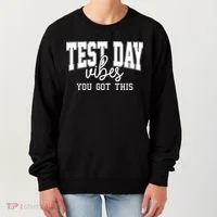 Test Day Vibes You Got This Women's Sweatshirt thumb 0