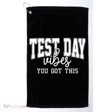 Test Day Vibes You Got This Golf Towel