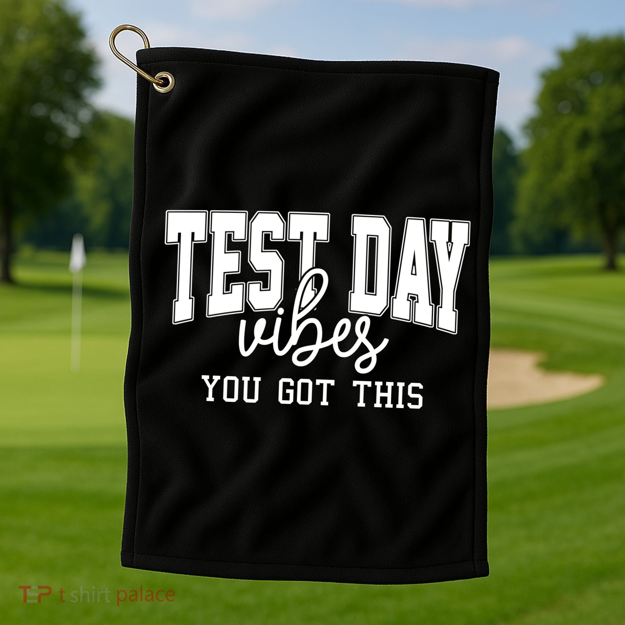 Test Day Vibes You Got This Golf Towel