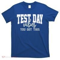 Test Day Vibes You Got This T-Shirt thumb 0