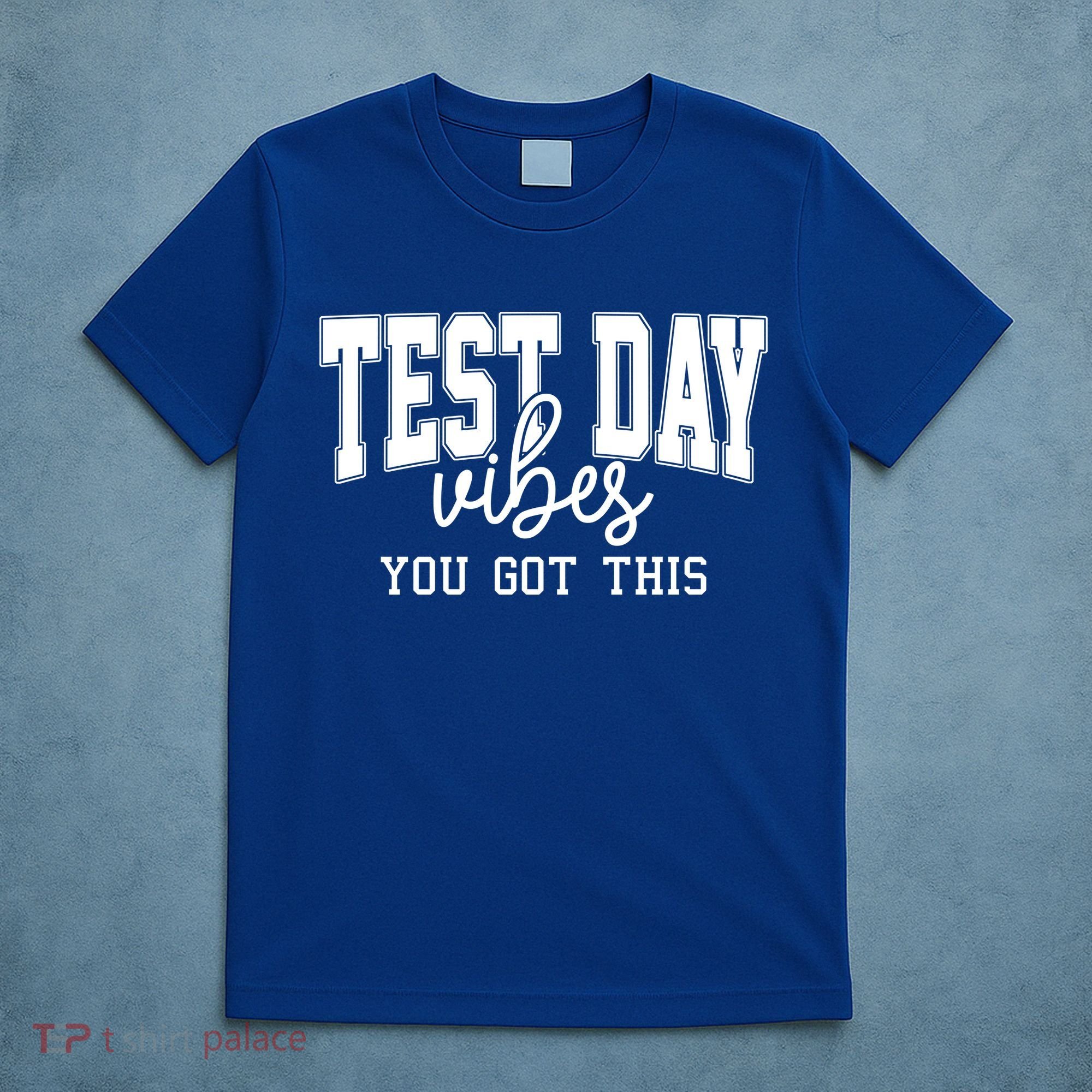 Test Day Vibes You Got This T-Shirt