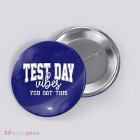 Test Day Vibes You Got This Button thumb 0