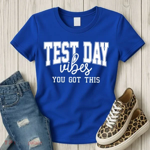 Test Day Vibes You Got This Women's T-Shirt