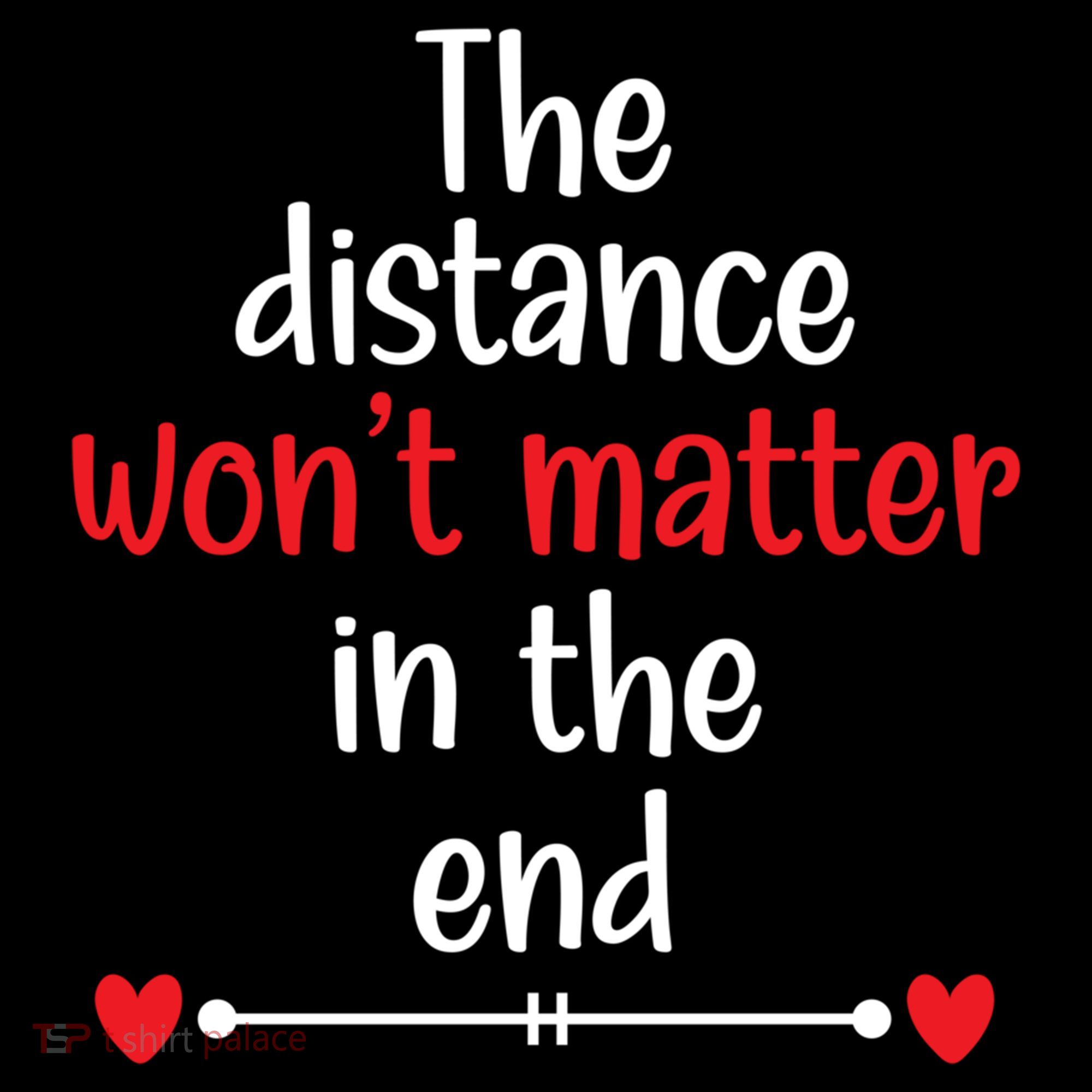 The Distance Won't Matter In The End Wedding Anniversary Cool Gift Coffee Mug