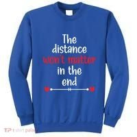 The Distance Won't Matter In The End Wedding Anniversary Cool Gift Sweatshirt thumb 0
