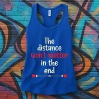 The Distance Won't Matter In The End Wedding Anniversary Cool Gift Women's Tank Top thumb 3