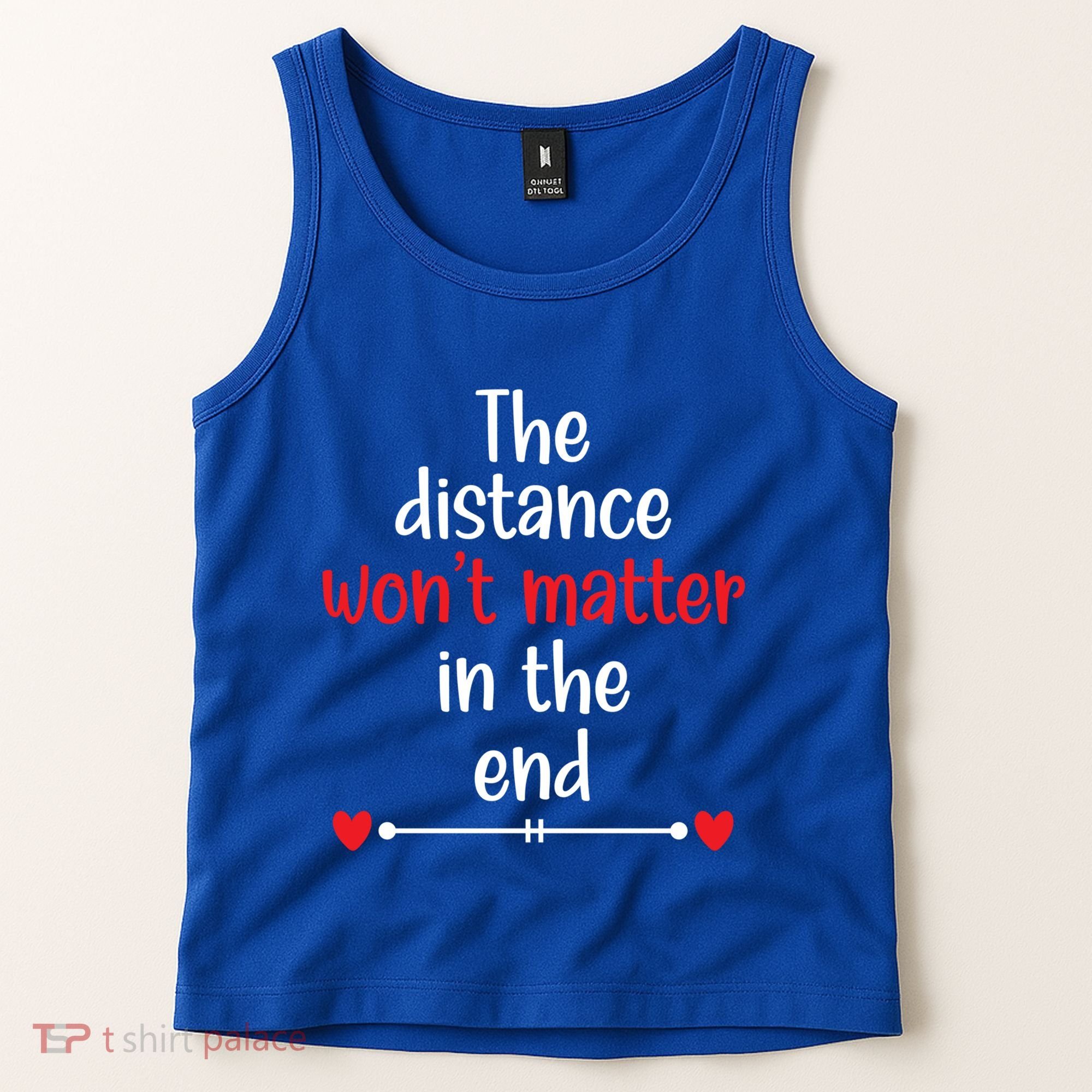The Distance Won't Matter In The End Wedding Anniversary Cool Gift Tank Top